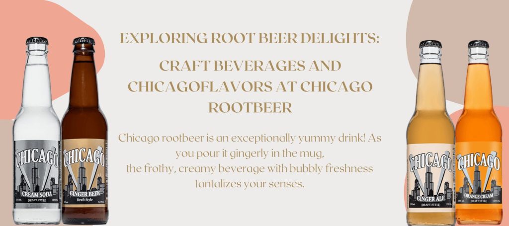 Rootbeer Root Beer Sodas Delights Craft Beverages At Chicago