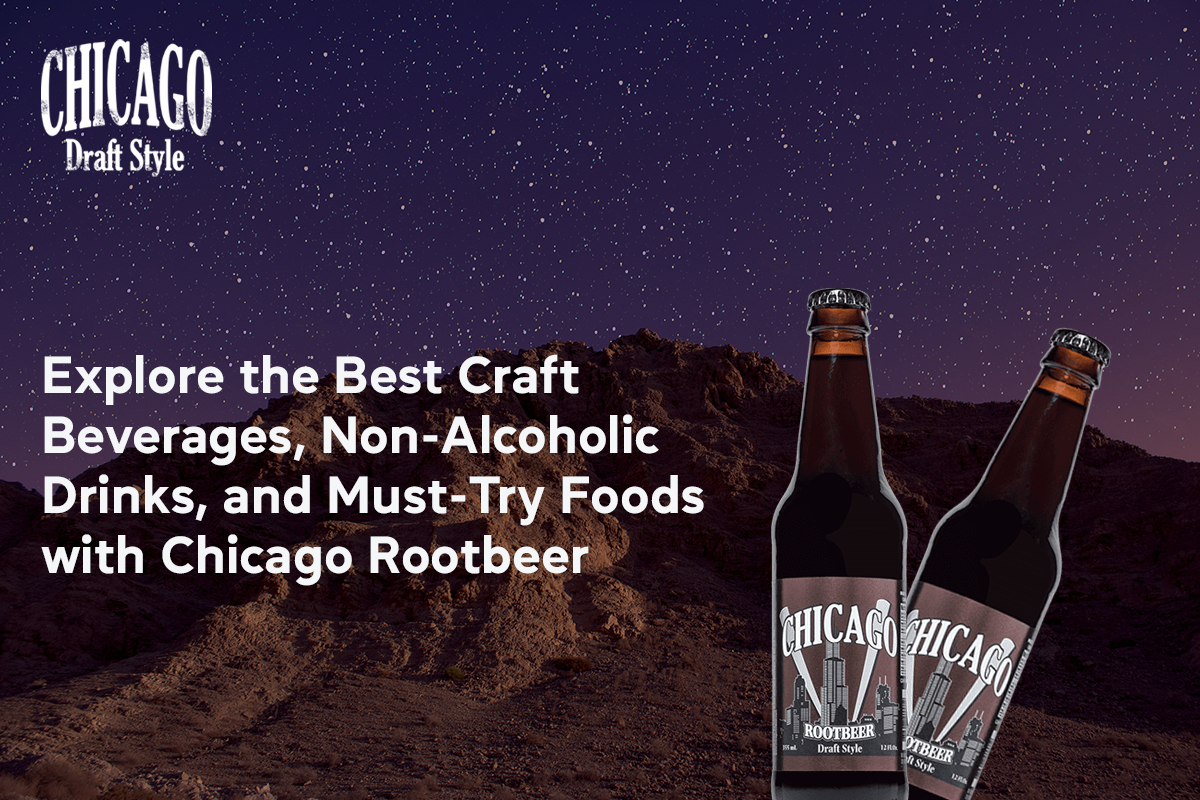 You are currently viewing Chicago Bucket List: Explore the Best Craft Beverages, Non-Alcoholic Drinks, and Must-Try Foods with Chicago Rootbeer